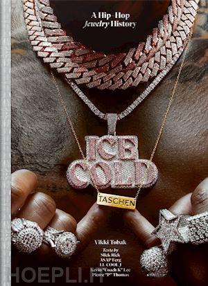 Ice Cold. A Hip-Hop Jewelry History 9783836584975  TASCHEN 