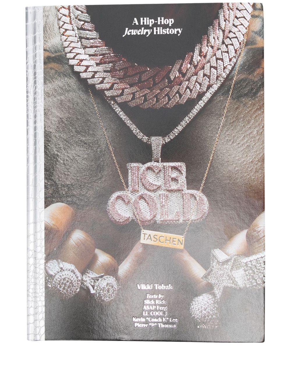 Ice Cold. A Hip-Hop Jewelry History 9783836584975  TASCHEN 